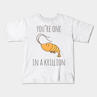 You're One In A Krillion Kids T-Shirt